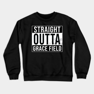 Straight Outta Grace Field Crewneck Sweatshirt